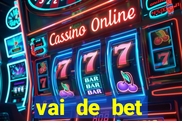 vai de bet esportes da sorte